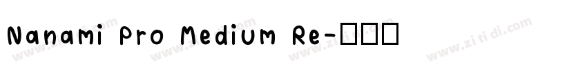 Nanami Pro Medium Re字体转换